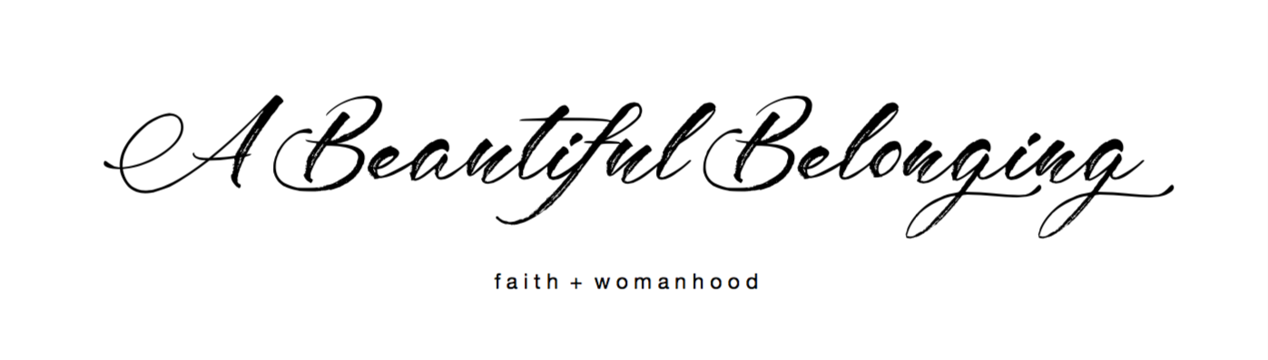 A Beautiful Belonging • faith + womanhood